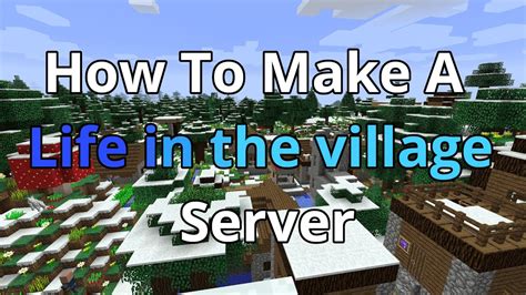 How To Make Life In The Village Server .